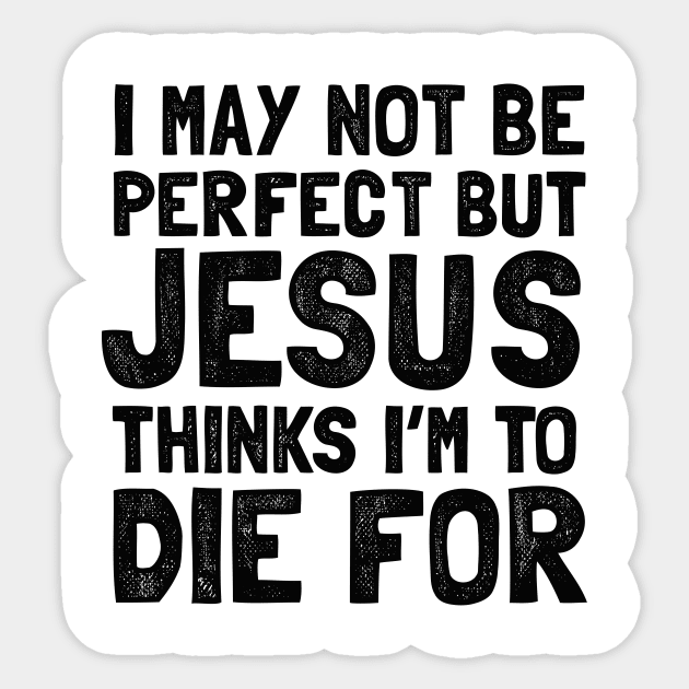 Funny Jesus quote for christians Sticker by Shirtttee